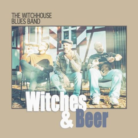 The Witchhouse Blues Band - Witches & Beer (2024)