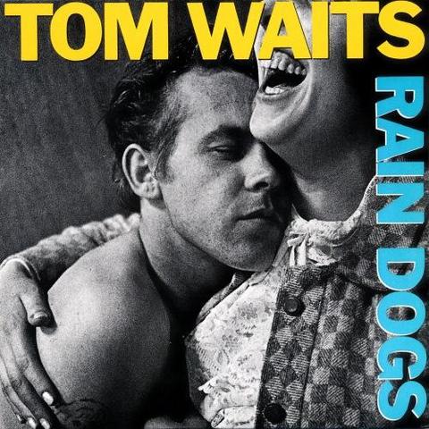 Tom Waits - Rain Dogs (1985/2014)