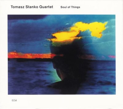 Tomasz Stanko Quartet - Soul of Things (2002)