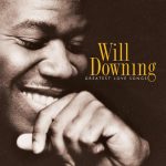 Will Downing - Greatest Love Songs (2002)