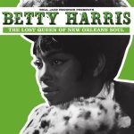 Betty Harris - The Lost Queen Of New Orleans Soul (2016)