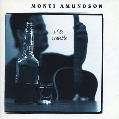 Big Monti Amundson - I See Trouble (1996)