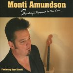 Big Monti Amundson - Somebody's Happened To Our Love (2006)