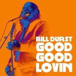 Bill Durst - Good Good Lovin (2015)
