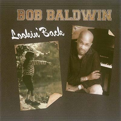 Bob Baldwin - Lookin' Back (2009)