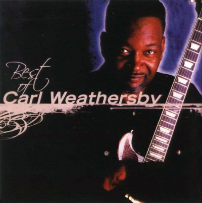 Carl Weathersby - Best of Carl Weathersby (2003)