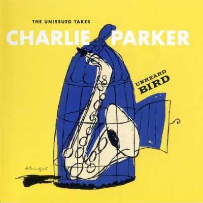 Charlie Parker - Unheard Bird: The Unissued Takes (2016)