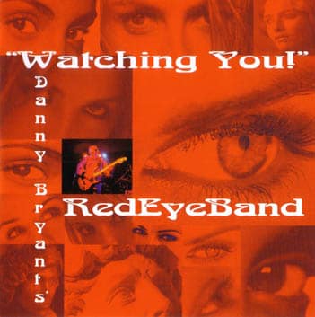 Danny Bryant's Red Eye Band - Watching You! (2002)