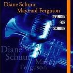 Diane Schuur & Maynard Ferguson - Swingin' For Schuur (2001)
