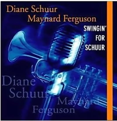 Diane Schuur & Maynard Ferguson - Swingin' For Schuur (2001)