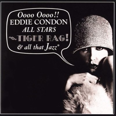Eddie Condon - Tiger Rag And All That Jazz (1958/2005)