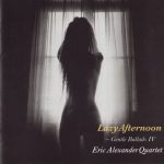 Eric Alexander Quartet - Lazy Afternoon - Gentle Ballads IV (2008)