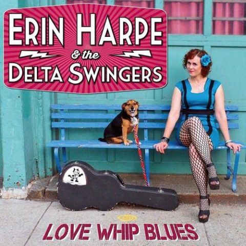 Erin Harpe & The Delta Swingers - Love Whip Blues (2014)
