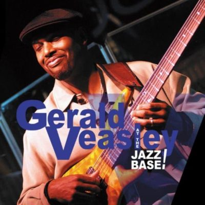 Gerald Veasley - At The Jazz Base! (2005)