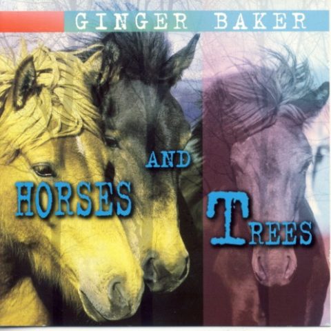 Ginger Baker - Horses and Trees (1986/1997)