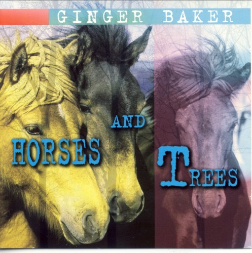 Ginger Baker - Horses and Trees (1986/1997) | jazznblues.org