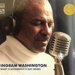 Ingram Washington - What A Difference A Day Makes (2004/2016)