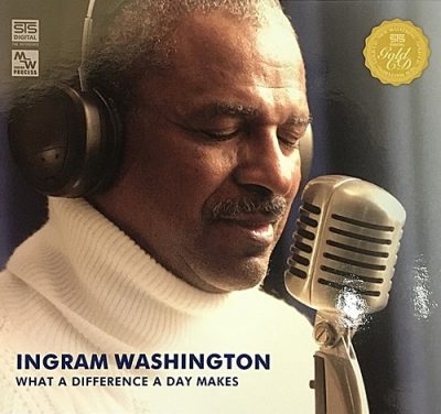 Ingram Washington - What A Difference A Day Makes (2004/2016)