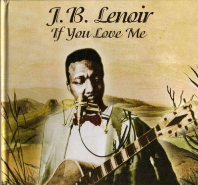 J. B. Lenoir - If You Love Me (2004)