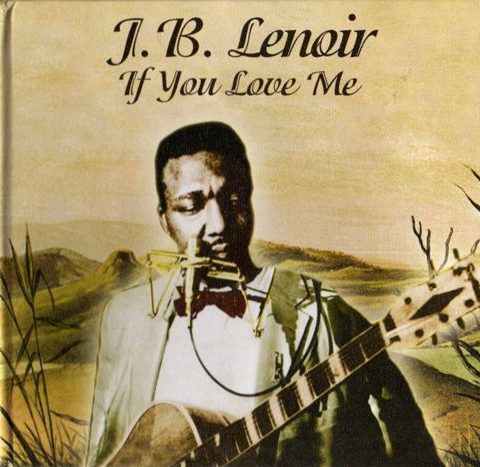 J. B. Lenoir - If You Love Me (2004)