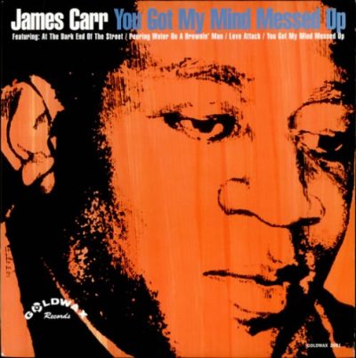 James Carr - You Got My Mind Messed Up (1966/2002)