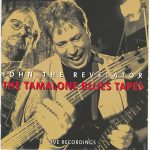 John the Revelator - The Tamalone Blues Tapes (1996)