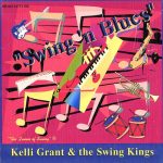 Kelli Grant & the Swing Kings - Swing 'n Blues (2002)