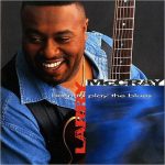 Larry McCray - Born To Play The Blues (1998)