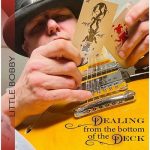 Little Bobby - Dealing from the Bottom of the Deck (2024)