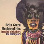 Peter Green & Fleetwood Mac – Jumping At Shadows (1970)