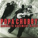 Popa Chubby - Brooklyn Basement Blues (1999)