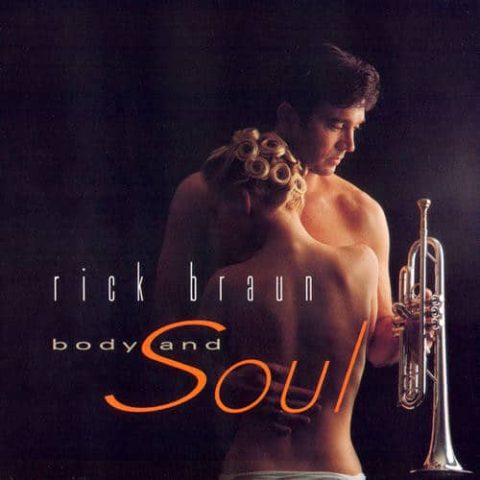 Rick Braun - Body And Soul (1996)