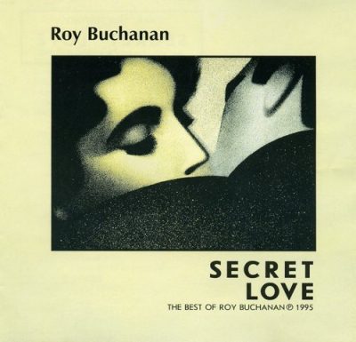 Roy Buchanan - Secret Love (1995)