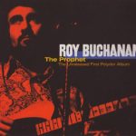 Roy Buchanan - The Prophet (The Unreleased First Polydor Album) (2004)