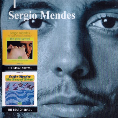 Sergio Mendes - The Great Arrival / The Beat Of Brazil (2000)
