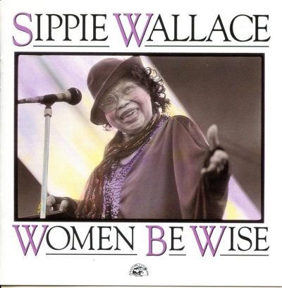 Sippie Wallace - Women Be Wise (1966/1992)