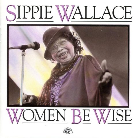 Sippie Wallace - Women Be Wise (1966/1992)