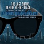 The Original Blues Brothers Band - The Last Shade Of Blue Before Black (2017)