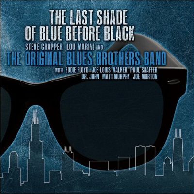 The Original Blues Brothers Band - The Last Shade Of Blue Before Black (2017)