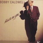 Bobby Caldwell - Stuck On You (1991)