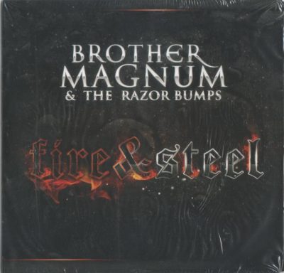 Brother Magnum & The Razor Bumps - Fire & Steel (2011)