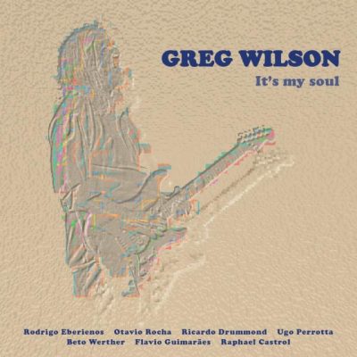 Greg Wilson - It's My Soul (2024) | jazznblues.org