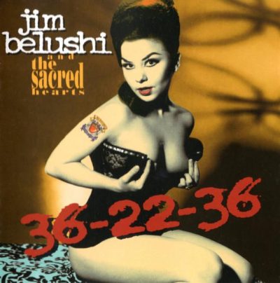 Jim Belushi And The Sacred Hearts - 36-22-36 (1998)