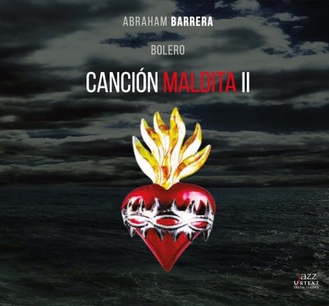 Abraham Barrera's Bolero - Cancion Maldita II (2017)