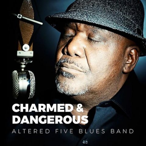 Altered Five Blues Band - Charmed Dangerous (2017)