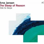 Arne Jansen - The Sleep of Reason - Ode to Goya (2013)