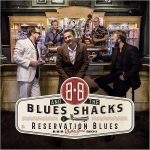 B.B. And The Blues Shacks - Reservation Blues (2017)