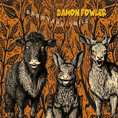 Damon Fowler - Barnyard Smile (2024)