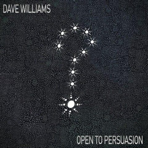 Dave Williams - Open to Persuasion (2024)