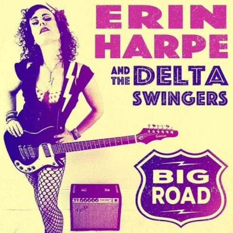 Erin Harpe and The Delta Swingers - Big Road (2017)